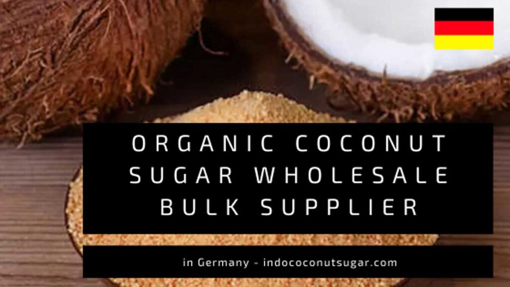 How to Get Organic Coconut Sugar Wholesale Bulk Supplier in Germany Country